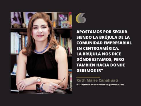 Ruth Marie Canahuati: E&amp;N con el compromiso de ser la brújula de Centroamérica