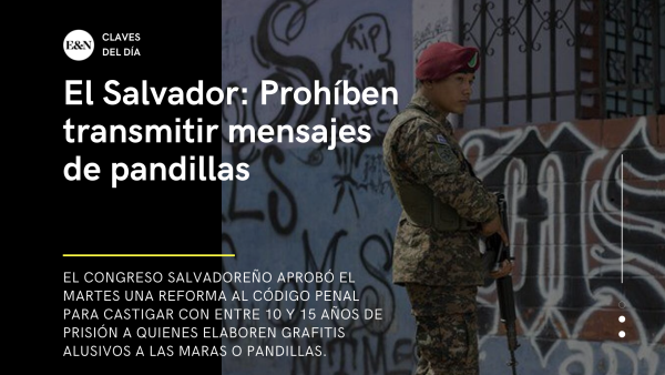 El Salvador penará con hasta 15 años de cárcel difundir mensajes de pandillas en medios